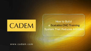 How to Build a Scalable CNC Training System That Reduces Attrition